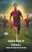 Hidden Gems Of Football