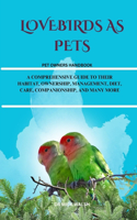 Lovebirds as Pets
