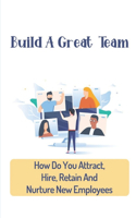 Build A Great Team