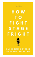 How to Fight Stage Fright