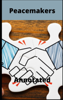 Peacemakers Annotated
