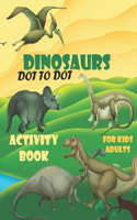 dinosaurs dot to dot activity book for kids and adults