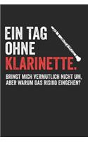 Ein Tag Ohne Klarinette.Bringt Mich Vermutlich Nicht Um, Aber Warum Das Risiko Eingehen?