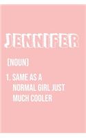 Jennifer Same as a normal girl just much cooler