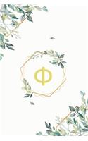 &#934;: &#966; Phi, Initial Monogram Greek Alphabet Letter &#934; Phi, Cute Interior Leaves Decoration, Lined Notebook/Journal, 100 Pages, 6"x9", Soft Cover