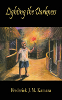 Lighting the Darkness: The Story of My Conquest of Blindness and Traditional Myths and Misconceptions About Persons with Disabilities