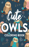 Cute Owls Coloring Book: Owl Illustrations And Designs For Kids To Color, Tracing And Coloring Activity Pages