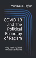 COVID-19 and The Political Economy of Racism