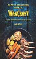 Not-So-Official Cookbook of World of Warcraft: All the Wholesome Food from Azeroth