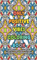 Only Positive Vibes Coloring Book