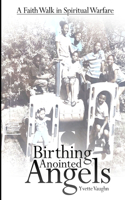 Birthing anointed angels