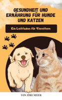 Gesundheit und Ernährung für Hunde und Katzen