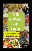 Power of Food on Health and Happiness