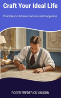 Craft Your Ideal Life