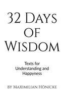 32 Days of Wisdom: Texts for Understanding and Happyness