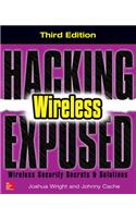 Hacking Exposed Wireless: Wireless Security Secrets & Solutions