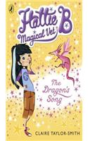 Hattie B, Magical Vet: The Dragon's Song (Book 1)