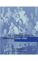 The Ciam Discourse on Urbanism, 1928-1960