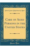 Care of Aged Persons in the United States (Classic Reprint)