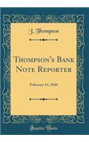 Thompson's Bank Note Reporter: February 14, 1846 (Classic Reprint)