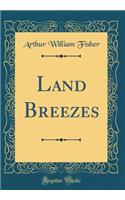 Land Breezes (Classic Reprint)