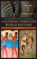 The Greenwood Encyclopedia of Clothing through World History: Volume 1, Prehistory to 1500CE