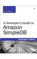 A Developer's Guide to Amazon SimpleDB: (Developer's Library )