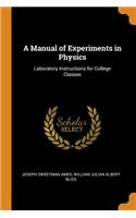 A Manual of Experiments in Physics