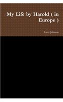 My Life by Harold ( in Europe )