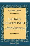 Le Odi di Giuseppe Parini: Illustrate e Commentate e Commentate da Alfonso Bertoldi (Classic Reprint)