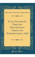 Elfte Nachricht Über den Historischen Verein für Niedersachsen, 1848 (Classic Reprint)