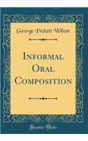 Informal Oral Composition (Classic Reprint)