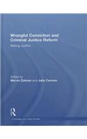 Wrongful Conviction and Criminal Justice Reform