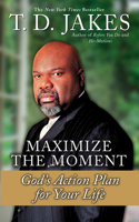 Maximize The Moment: God's Action Plan for Life(English)