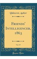 Friends' Intelligencer, 1863, Vol. 19 (Classic Reprint)