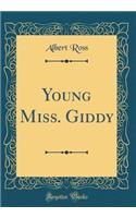 Young Miss. Giddy (Classic Reprint)