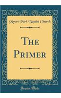 The Primer (Classic Reprint)