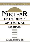 Nuclear Deterrence and Moral Restraint