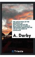 The Mechanism of the Sentence; An Explanation of the Relations of Words in Organized Speech for the Use of Teachers of Language