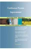 Continuous Process Improvement A Complete Guide - 2020 Edition