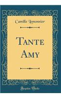Tante Amy (Classic Reprint)