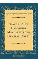 State of New Hampshire Manual for the General Court (Classic Reprint)
