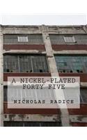 Nickel-Plated Forty Five