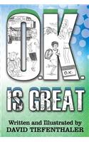 O.K. is Great