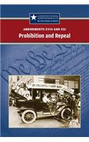 Amendments XVIII and XXI: Prohibition and Repeal