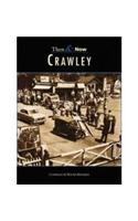 Crawley Then & Now: (Then and Now)