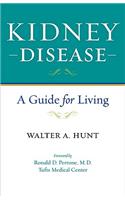 Kidney Disease: A Guide for Living