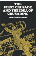 First Crusade and the Idea of Crusading