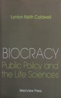 Biocracy: Public Policy and the Life Sciences
