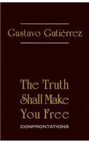 The Truth Shall Make You Free: Confrontations